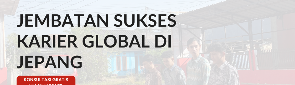 Strategi Sukses Karir Global Mengapa LPK Insan Cita Internasional Adalah Jembatan Terbaik Menuju Jepang?